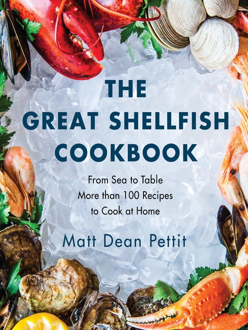 Title details for The Great Shellfish Cookbook by Matt Dean Pettit - Available